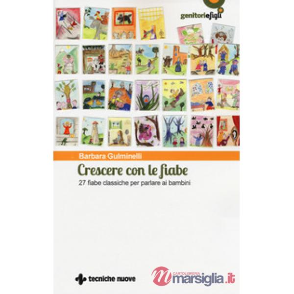 Crescere con le fiabe. 27 fiabe classiche per parlare ai bambini