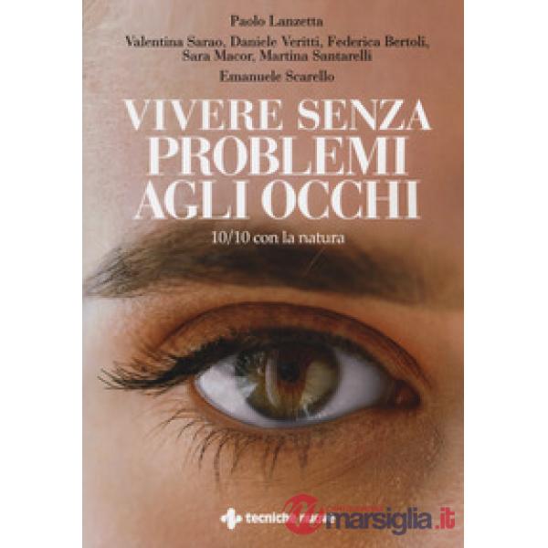 Vivere senza problemi agli occhi. 10/10 con la natura