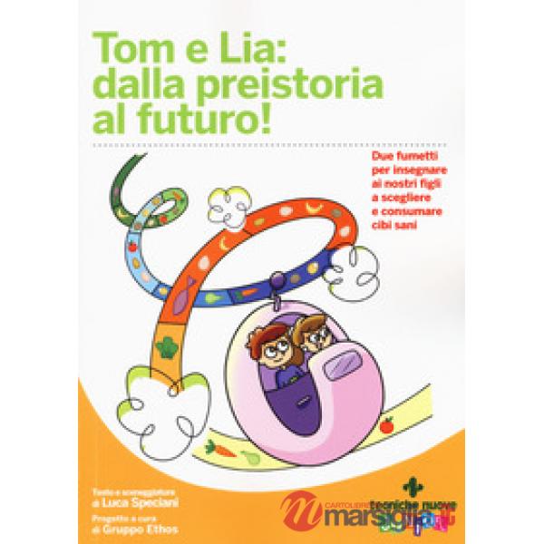 Tom e Lia: dalla preistoria al futuro!