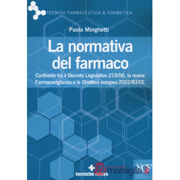 Normativa del farmaco. Confronto tra il Decreto Legislativo 219/06, la nuova Far