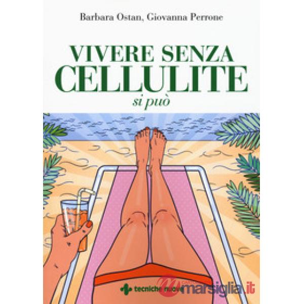 Vivere senza cellulite si può