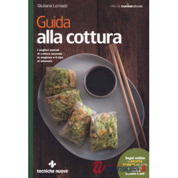 Guida alla cottura. I migliori metodi di cottura secondo la stagione e il tipo d
