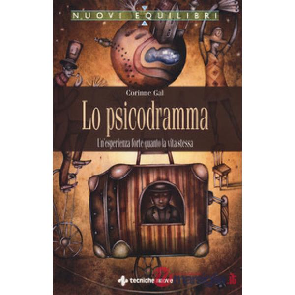 Psicodramma. Un'esperienza forte quanto la vita stessa (Lo)