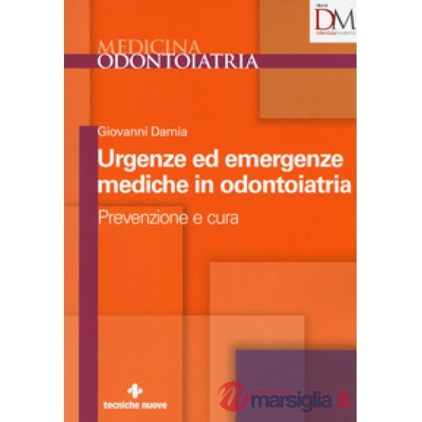 Urgenze ed emergenze mediche in odontoiatria. Prevenzione e cura