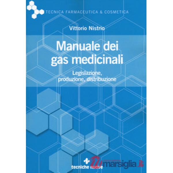 Manuale dei gas medicinali. Legislazione, produzione, distribuzione