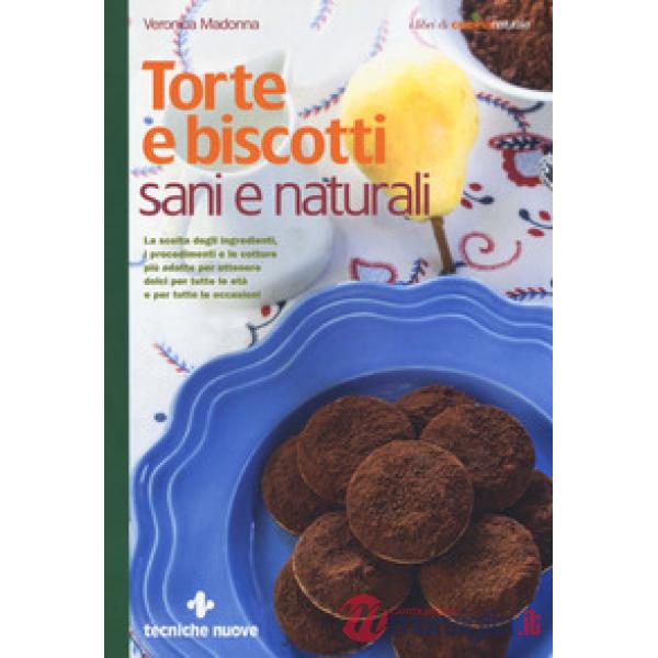 Torte e biscotti sani e naturali