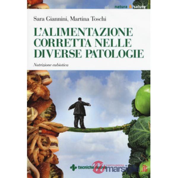 Alimentazione corretta nelle diverse patologie. Nutrizione eubiotica (L')