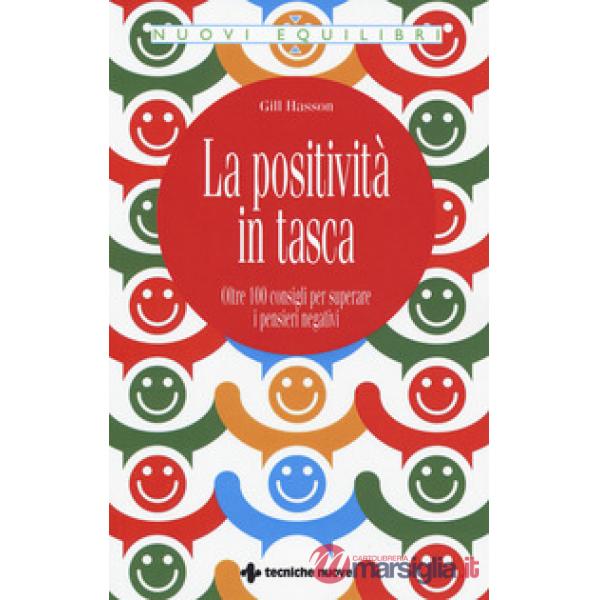 Positività in tasca. Oltre 100 consigli per superare i pensieri negativi (La)