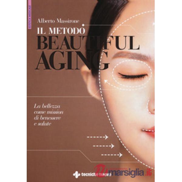 Metodo Beautiful aging. La bellezza come mission di benessere (Il)