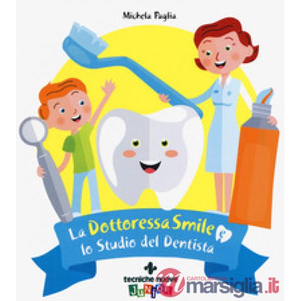 Dottoressa Smile e lo studio del dentista (La)