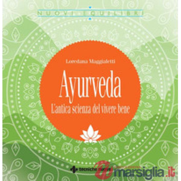Ayurveda. L'antica scienza del vivere bene