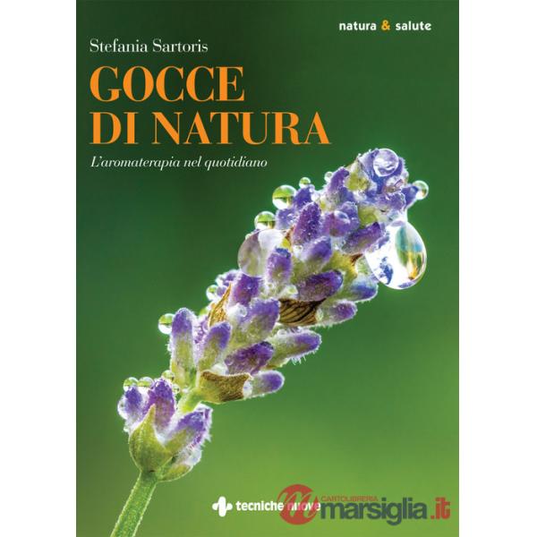 Gocce di natura. L'aromaterapia nel quotidiano