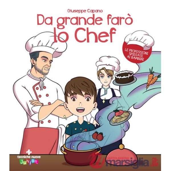 Da grande farò lo chef. Ediz. a colori