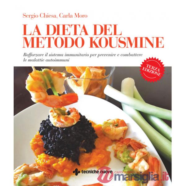 Dieta del metodo Kousmine. Rafforzare il sistema immunitario per prevenire e combattere le malattie autoimmuni. Nuova ediz. (La)