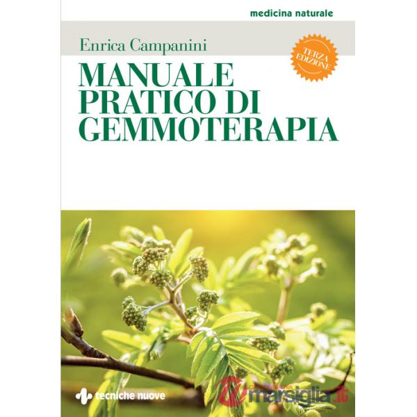 Manuale pratico di gemmoterapia. Nuova ediz.