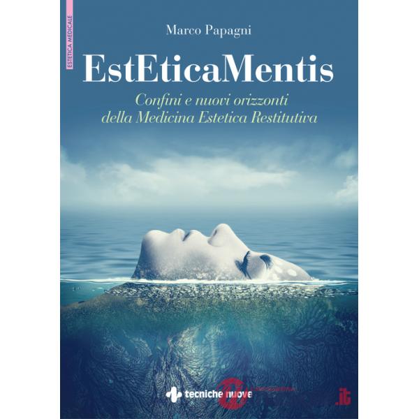 EstEticaMentis. Confini e nuovi orizzonti della medicina estetica restitutiva
