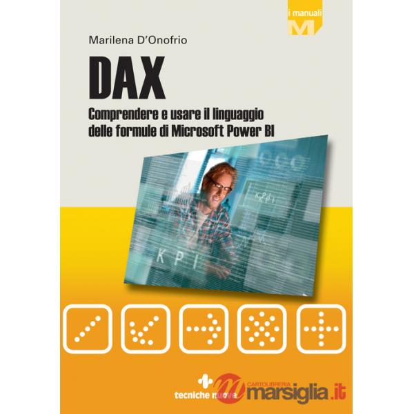 DAX. Comprendere e usare il linguaggio delle formule di Microsoft Power BI