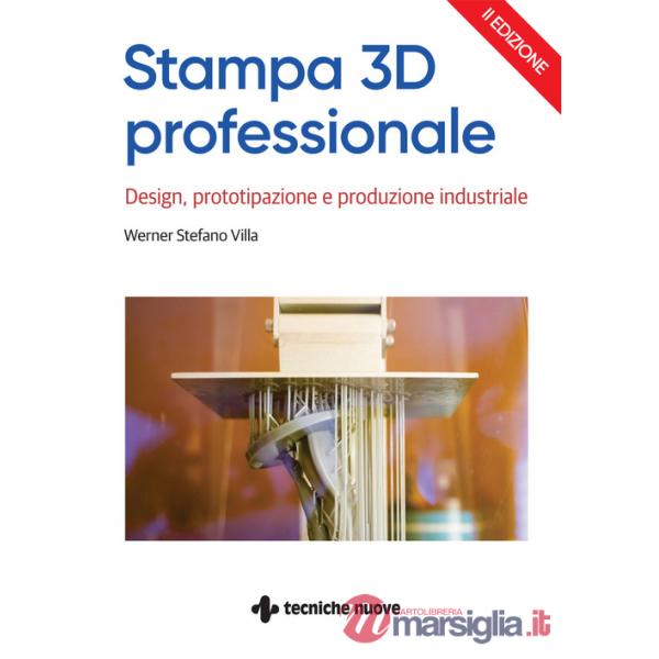 Stampa 3D professionale. Design, prototipazione e produzione industriale