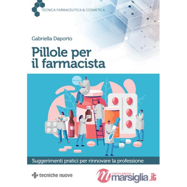 Pillole per il farmacista. Suggerimenti pratici per rinnovare la professione