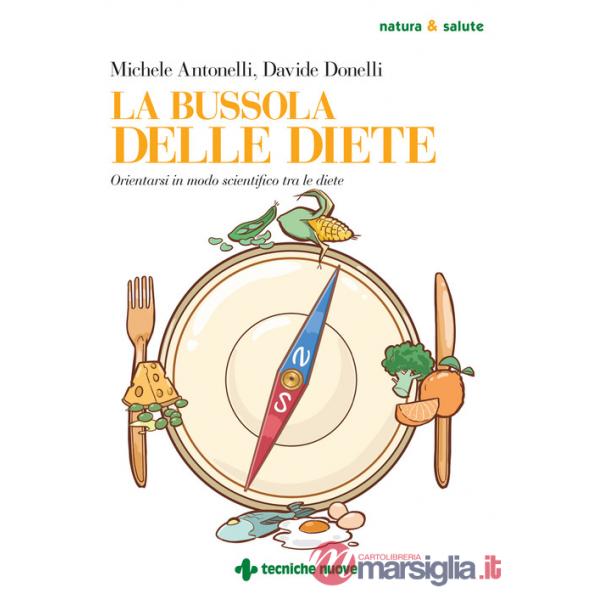 Bussola delle diete. Orientarsi in modo scientifico tra le diete (La)