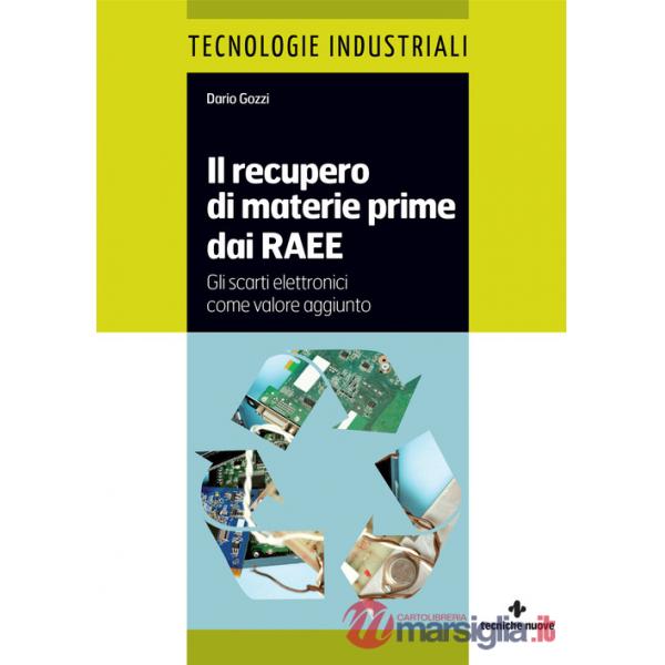 Recupero di materie prime dai RAEE. Gli scarti elettronici come valore aggiunto (Il)