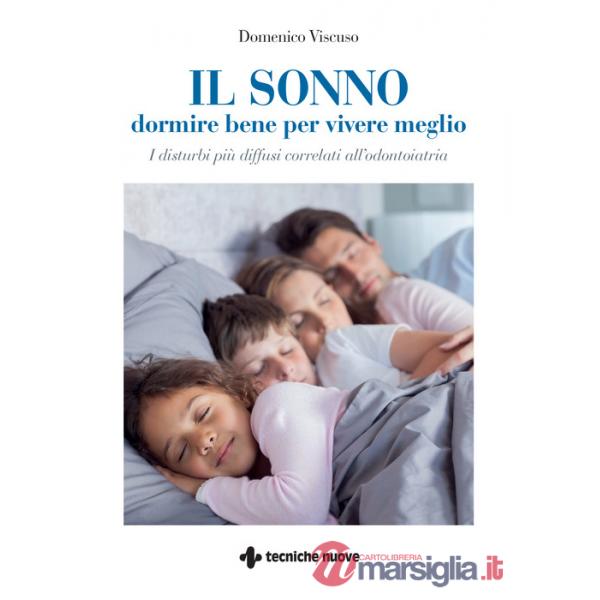Sonno. Dormire bene per vivere meglio. I disturbi più diffusi correlati all'odontoiatria (Il)