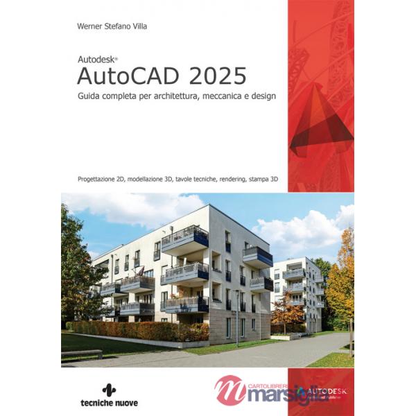 Autodesk® AutoCAD 2025. Guida completa per architettura, meccanica e design