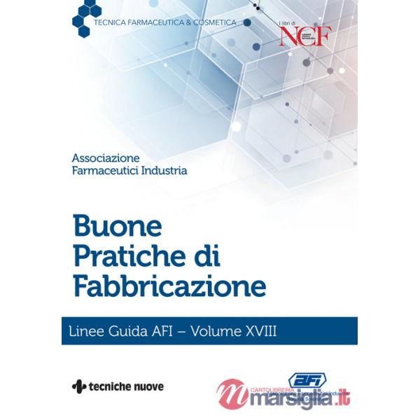 Buone pratiche di fabbricazione. Linee guida AFI. Vol. 18