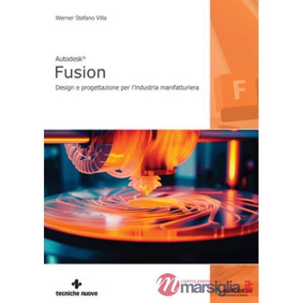 Autodesk Fusion®. Design e progettazione per l'industria manifatturiera