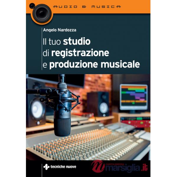 Tuo studio di registrazione e produzione musicale (Il)