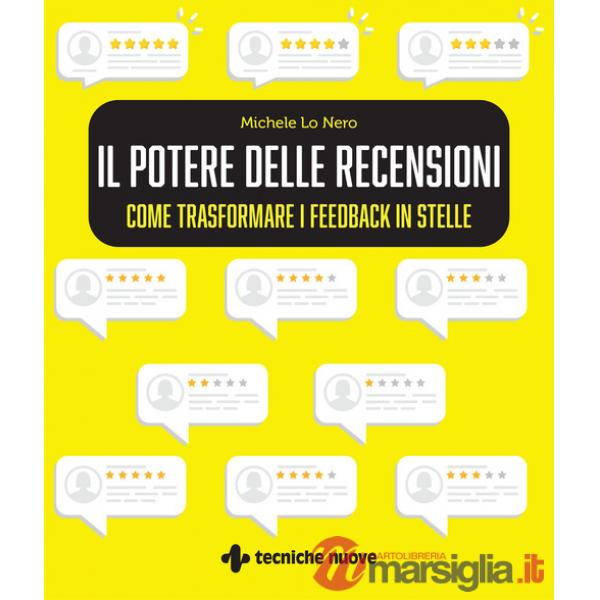 Potere delle recensioni. Come trasformare i feedback in stelle (Il)