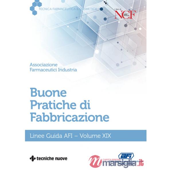 Buone pratiche di fabbricazione. Linee guida AFI. Vol. 19