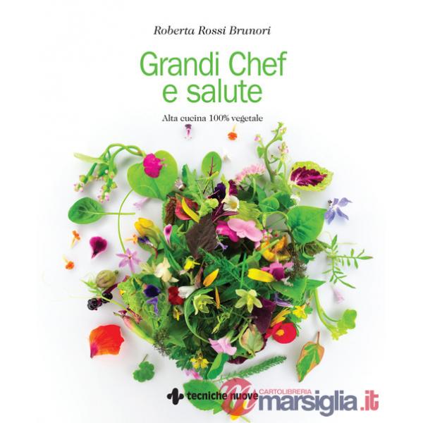 Grandi chef e salute. Alta cucina 100% vegetale