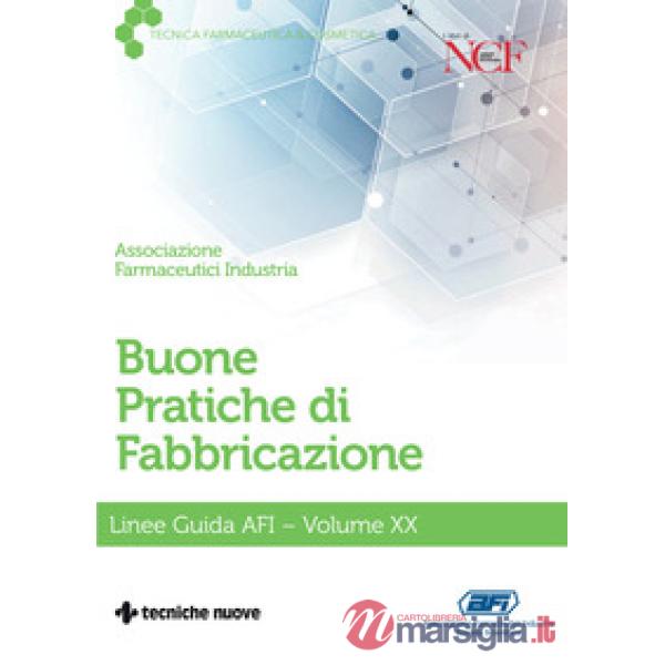 Buone pratiche di fabbricazione. Linee guida AFI. Vol. 20