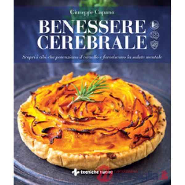 Benessere cerebrale. Scopri i cibi che potenziano il cervello e favoriscono la salute mentale