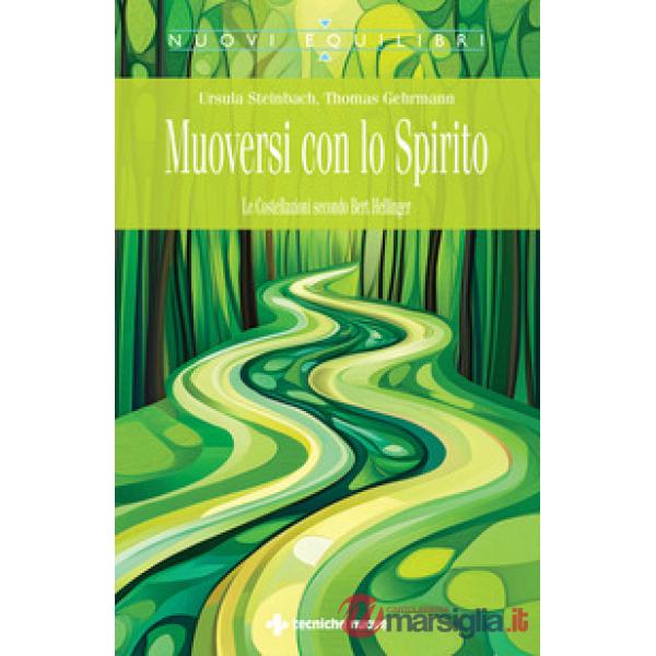Muoversi con lo Spirito. Le Costellazioni secondo Bert Hellinger