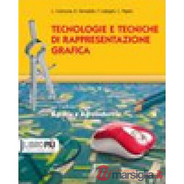 TECNOLOGIE E TENICHE DI RAPPRESENTAZIONE GRAFICA