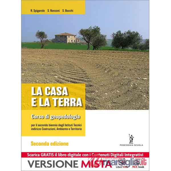 CASA E LA TERRA (LA) SECONDA EDIZIONE CORSO DI GEOPEDOLOGIA M B
