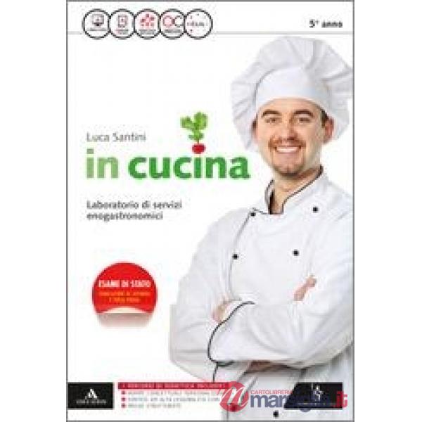 IN CUCINA - SECONDA EDIZIONE VOLUME PER IL 5 ANNO
