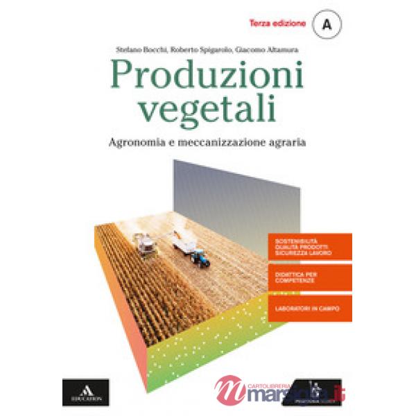 PRODUZIONI VEGETALI VOL. A AGRONONIA E MECCANIZZAZIONE AGRARIA