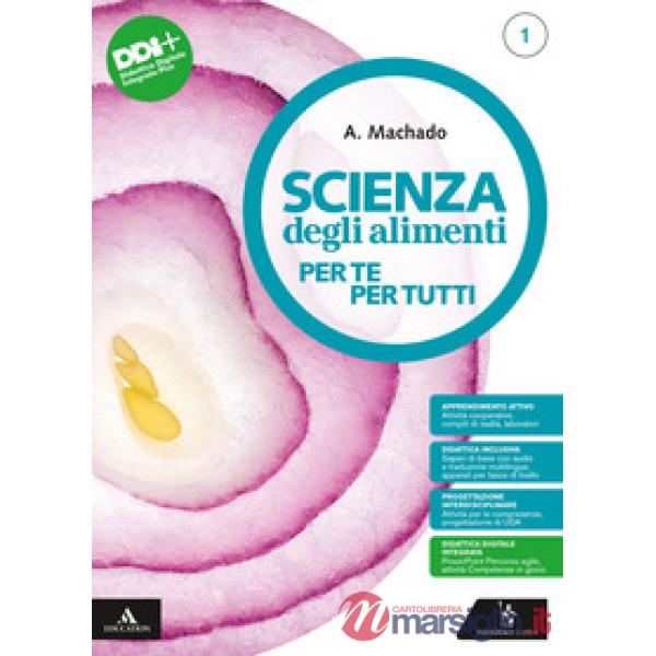SCIENZA DEGLI ALIMENTI PER TE E PER TUTTI VOL. 1