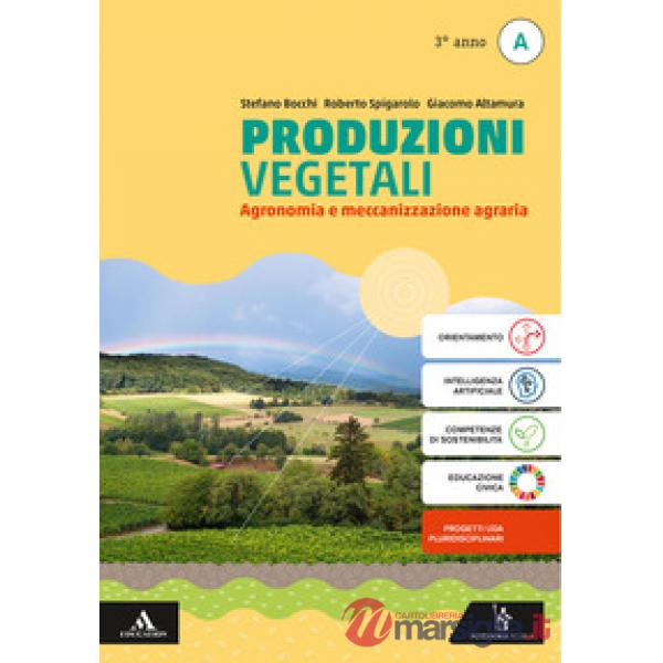 PRODUZIONI VEGETALI VOLUME A AGRONOMIA E MECCANIZZAZIONE AGRARIA - 3 A