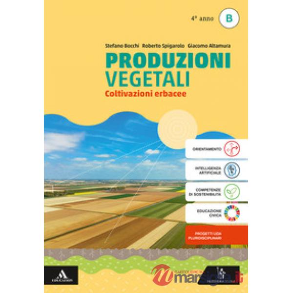 PRODUZIONI VEGETALI VOLUME B COLTIVAZIONI ERBACEE - 4 ANNO