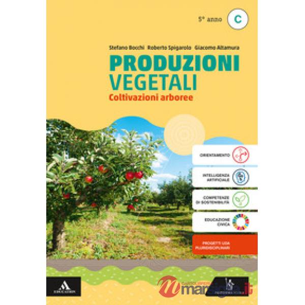 PRODUZIONI VEGETALI VOLUME C COLTIVAZIONI ARBOREE - 5 ANNO