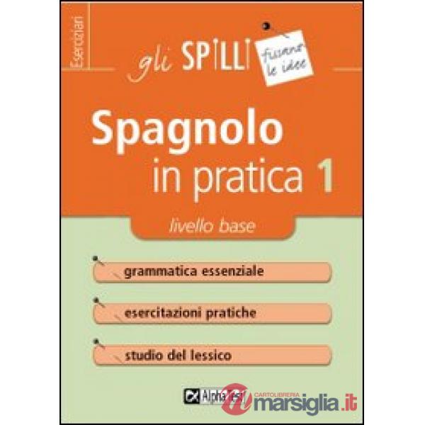Spagnolo in pratica. Vol. 1: Livello base