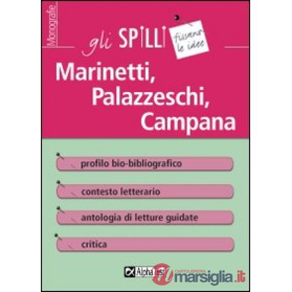 Marinetti, Palazzeschi, Campana. Guida alla lettura