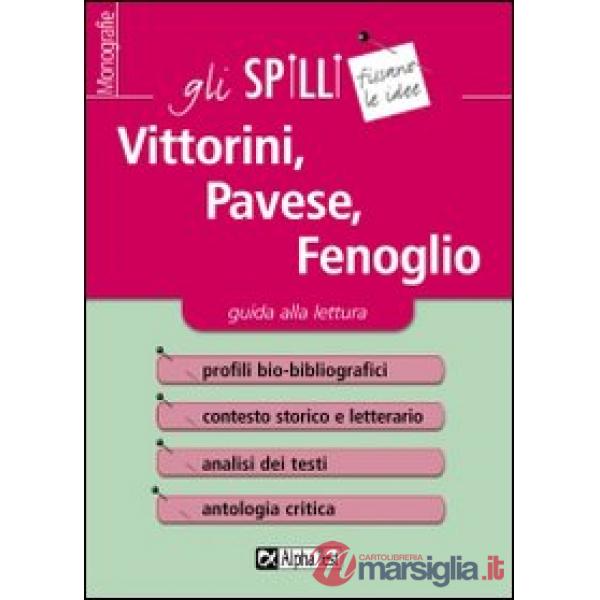 Vittorini, Pavese, Fenoglio. Guida alla lettura