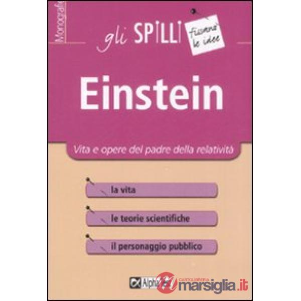 Einstein. Vita e opere del padre della relatività