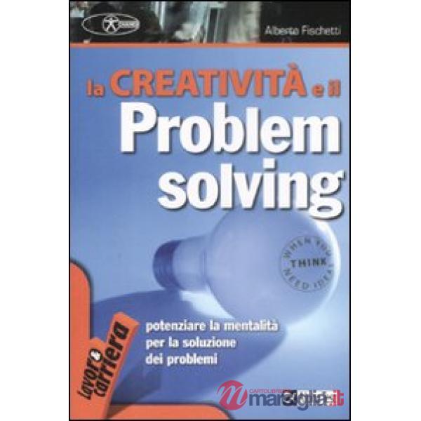 Creatività e il problem solving (La)