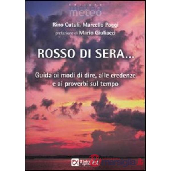 Rosso di sera... Guida ai modi di dire, alle credenze e ai proverbi sul tempo